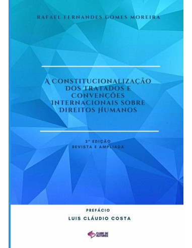 A Constitucionalização Dos Tratados E Convenções Internacionais Sobre Direitos Humanos