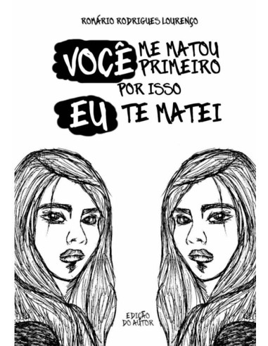 Você Me Matou Primeiro, Por Isso Eu Te Matei