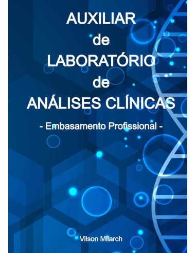 Auxiliar De Laboratório De Análises Clínicas:Embasamento Profissional