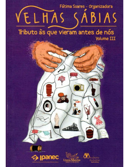 Velhas Sábias:Tributo às que vieram antes de nós. Volume III