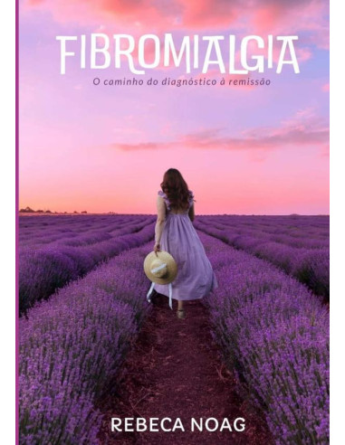 Fibromialgia:Do Diagnóstico à Remissão