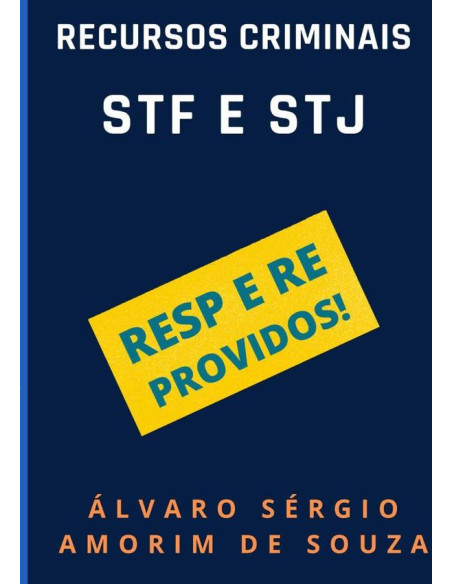 Recursos Criminais - Stf E Stj:RESP E RE PROVIDOS!