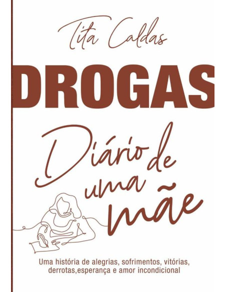 Drogas - Diário De Uma Mãe