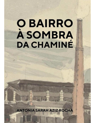 O Bairro À Sombra Da Chaminé