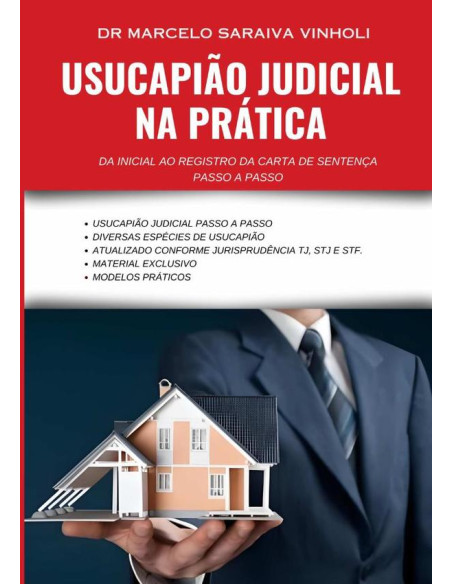 Usucapião Judicial Na Prática:Da inicial ao registro da carta de sentença