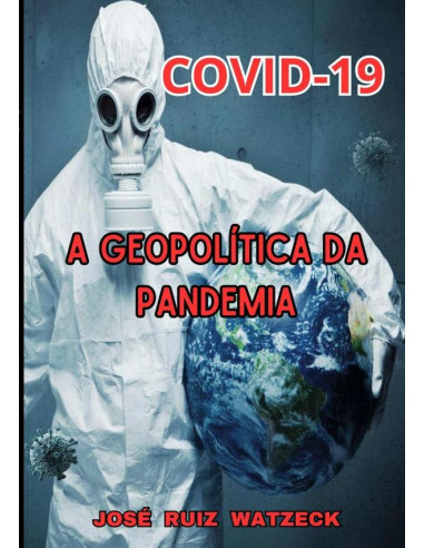 Covid-19:A Geopolítica da Pandemia