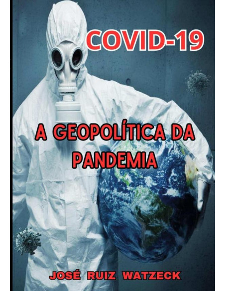 Covid-19:A Geopolítica da Pandemia