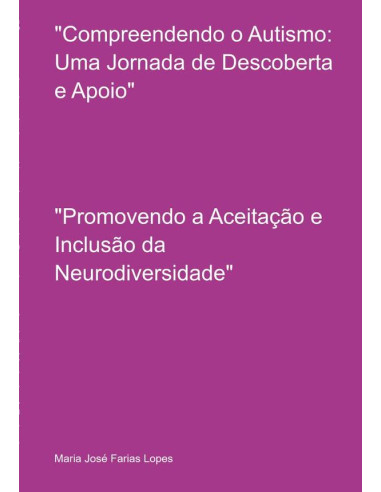 "compreendendo O Autismo: Uma Jornada De Descoberta E Apoio":"Promovendo a Aceitação e Inclusão da Neurodiversidade"