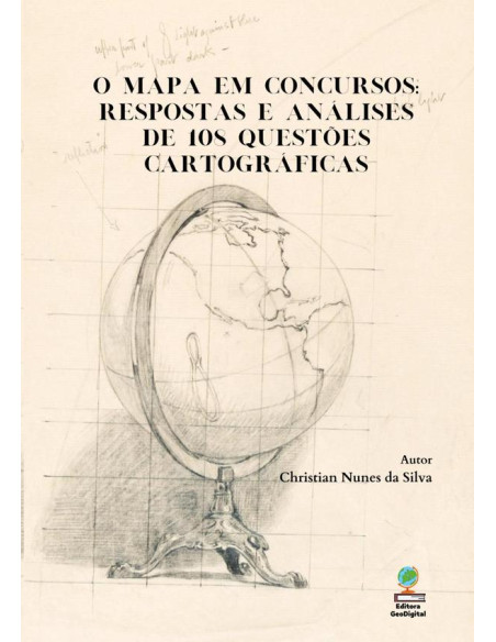 O Mapa Em Concursos:RESPOSTAS E ANÁLISES DE 108 QUESTÕES CARTOGRÁFICAS