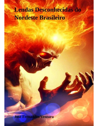 Lendas Desconhecidas Do Nordeste Brasileiro