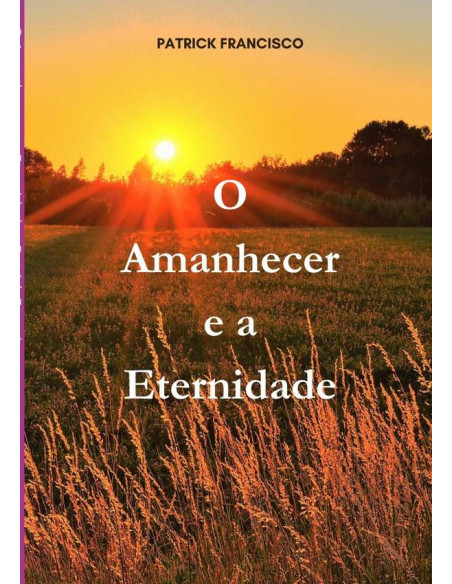 O Amanhecer E A Eternidade