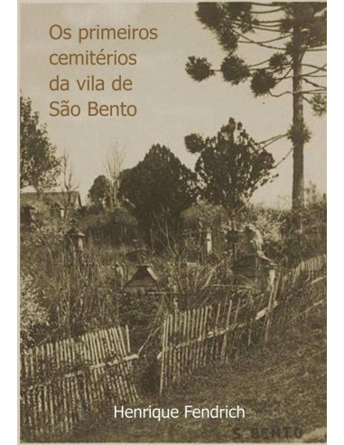 Os Primeiros Cemitérios Da Vila De São Bento