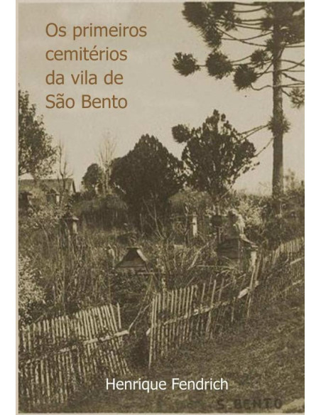 Os Primeiros Cemitérios Da Vila De São Bento