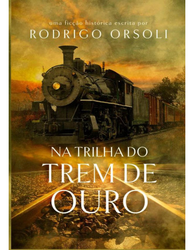 Na Trilha Do Trem De Ouro