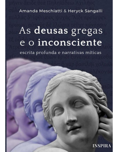 As Deusas Gregas E O Inconsciente:escrita profunda e narrativas míticas