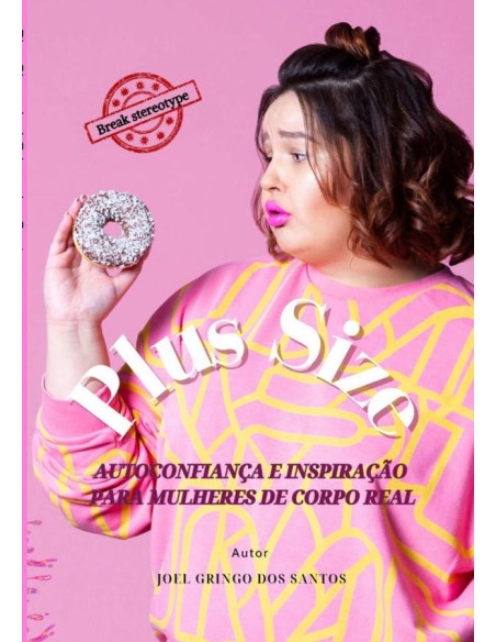 Plus Size:Autoconfiança e Inspiração para Mulheres de Corpo Real