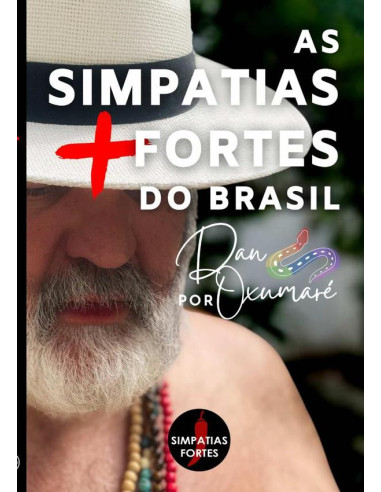 As Simpatias Mais Fortes Do Brasil:50 simpatias e os relatos mais emocionantes que recebi