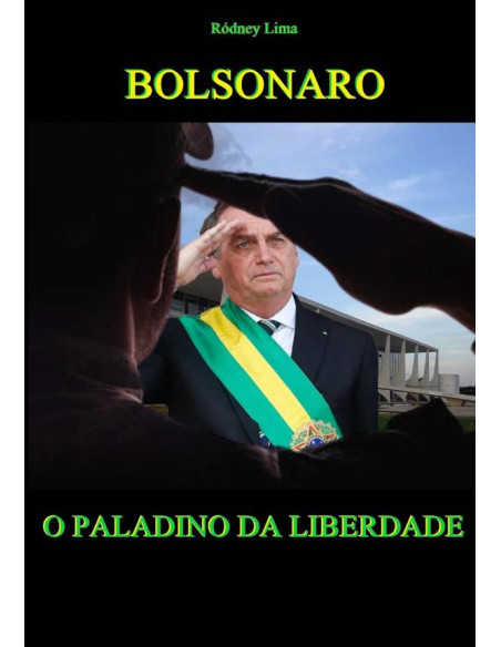 Bolsonaro:O PALADINO DA LIBERDADE