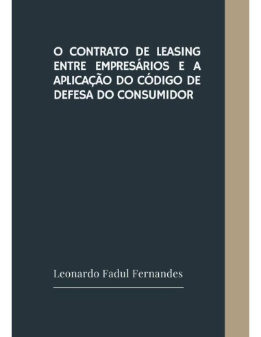 O Contrato De Leasing Entre Empresários E A Aplicação Do Código De Defesa Do Consumidor