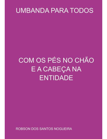 Umbanda Para Todos:COM OS PÉS NO CHÃO  E A CABEÇA NA ENTIDADE