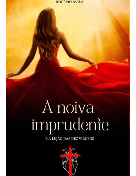 A Noiva Imprudente:e a lição das dez virgens