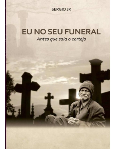 Eu No Seu Funeral:Antes que saia o cortejo