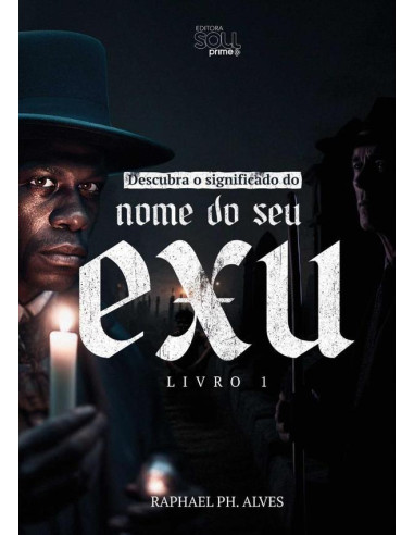 Descubra O Significado Do Nome Do Seu Exu:Livro 01