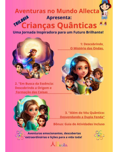 Trilogia Crianças Quânticas:Aventuras no Mundo Allecta