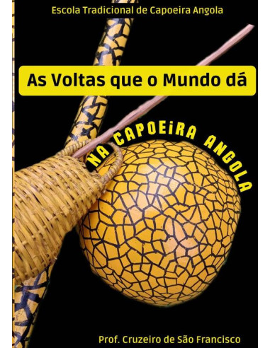 As Voltas Que O Mundo Dá Na Capoeira Angola