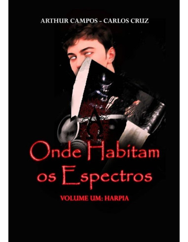 Onde Habitam Os Espectros - Volume Um:Harpia