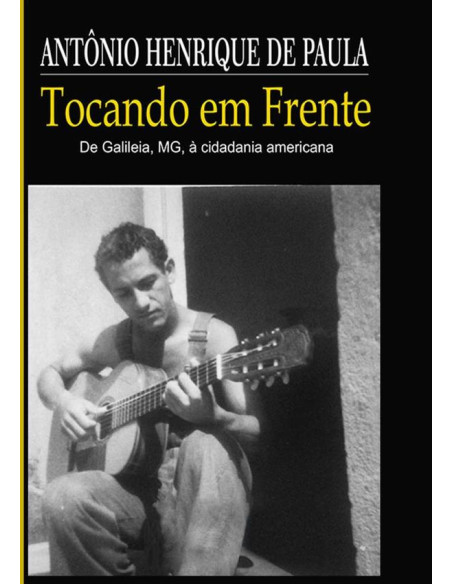 Tocando Em Frente:da Galiléia à Cidadania Americana