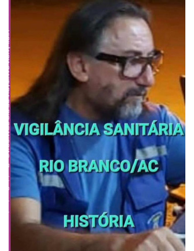 Vigilância Sanitária De Rio Branco/ac:HISTÓRIA