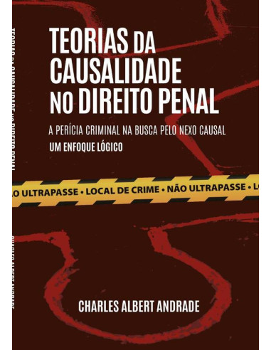 Teorias Da Causalidade No Direito Penal:A perícia criminal na busca pelo nexo causal, um enfoque lógico