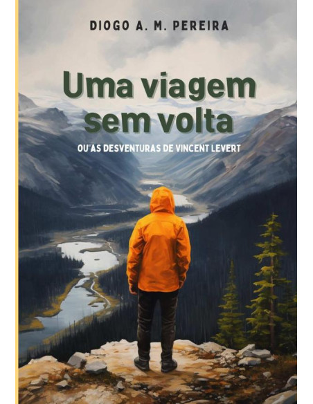 Uma Viagem Sem Volta:ou as desventuras de Vincent Levert