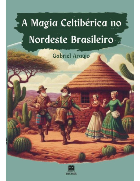 A Magia Celtibérica No Nordeste Brasileiro