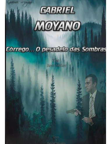 Gabriel Moyano: Córrego... O Pesadelo Das Sombras:Livro 1