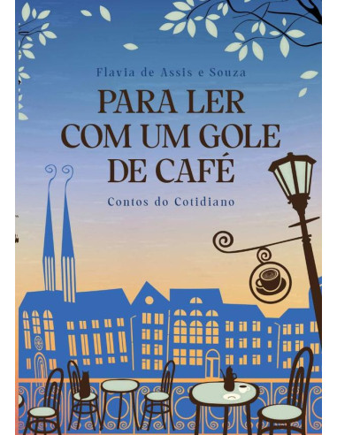 Para Ler Com Um Gole De Café:Contos do cotidiano