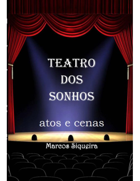 Teatro Dos Sonhos:Atos e cenas