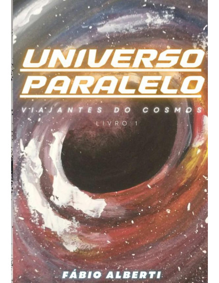 Universo Paralelo:Livro UM: Viajantes do Cosmos