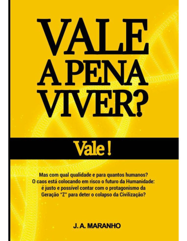 Vale A Pena Viver? Vale!