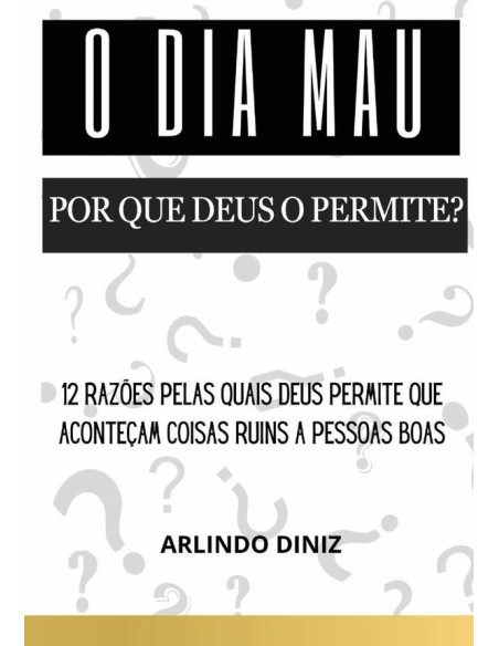 O Dia Mau:Por que Deus o permite?