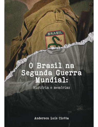 O Brasil Na Segunda Guerra Mundial:História e Memórias