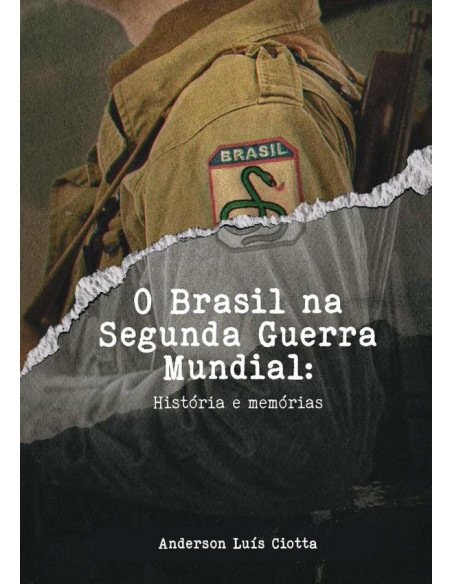 O Brasil Na Segunda Guerra Mundial:História e Memórias