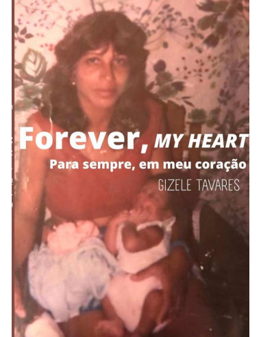 Forever, My Heart:Para Sempre, Em Meu Coração