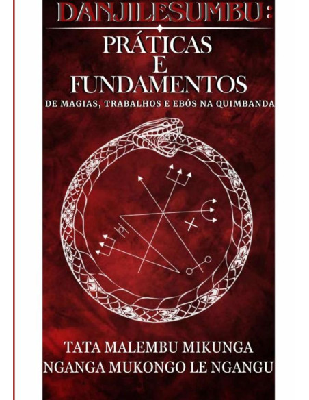 Danjilesumbu:Práticas e Fundamentos de magias, trabalhos e ebós na Quimbanda