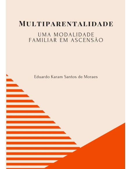 Multiparentalidade::Uma Modalidade Familiar em Ascensão