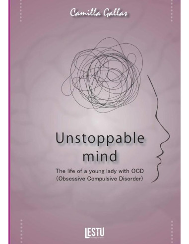 Unstoppable Mind:The life of a young lady with OCD (Obsessive Compulsive Disorder)