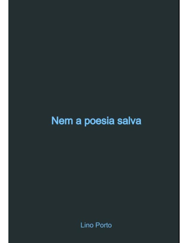 Nem A Poesia Salva