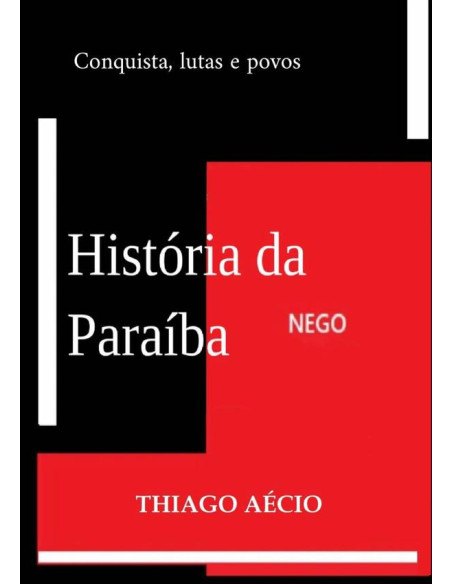 História Da Paraíba, 2:Conquista, lutas e povos