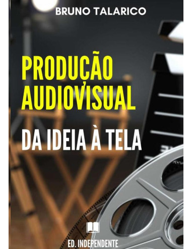 Produção Audiovisual:Da Ideia a Tela